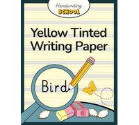 Handwriting School: 100 Yellow-Tinted Writing Pages - Dyslexia-Friendly 4-Line Notebook for Easy and Comfortable Writing Practice