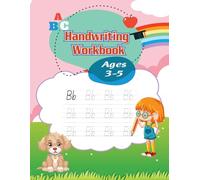 Handwriting Workbook Ages 3-5: Fun and Easy Tracing Activities to Build Early Writing Skills for Preschoolers