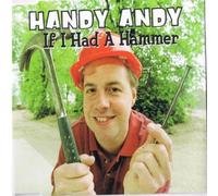 Handy Andy - If I Had a Hammer