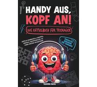 Handy aus, Kopf an- Das Rätselbuch für Teenager: Knifflige Kriminalfälle, Logikrätsel, Denkspiele, Scherzfragen uvm. die deinen Verstand herausfordern I Perfektes Geschenk für Teenager