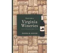 Handy Guide to Virginia Wineries: 10th Anniversary Edition