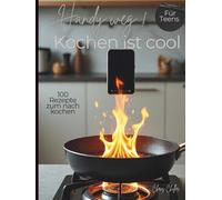 Handy weg!: Kochen ist cool