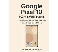 Handyhelp Guides Google Pixel 10 User Guide for Everyone (Tascabile)