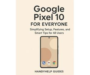 Handyhelp Guides Google Pixel 10 User Guide for Everyone (Tascabile)