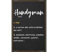 Handyman: Funny Handyman Dad Gifts - Perfect Journal For Handyman Father's Birthday Gifts, Family Handyman Christmas Presents, Home Repair ... Gifts For Brother, Husband, Grandpa and Son
