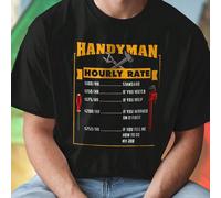 HANDYMAN HOURLY RATE T Shirt Uomo Divertente STANDARD IF YOU WATCH IF YOU HELP IF YOU WORKED ON IT FIRST Regalo Idea Originale Moda Casual Comfort Qualità Top Esclusiva Offerta Must Have Stile Unico L