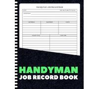 Handyman Job Record Book: Handyman Job Tracker & Project Management Log Book for Contractors & Service Professionals | Record Job Details, Materials, ... Costs & Client Info | 8.5" x 11" | 100+ Pages