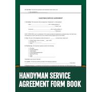 Handyman Service Agreement Form Book: 30 Legal Contracts for Contractors and Clients, Customizable Agreements to Secure Services, Define Payments, and Ensure Compliance | 8.5 x 11 inches.