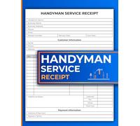 Handyman Service Receipt: Home Repair and Maintenance Invoice Book | Tradesman Work Form | 120 Pages .