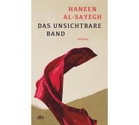Haneen Al-Sayeg Das unsichtbare Band: Roman Ein einzigartig (Copertina rigida)