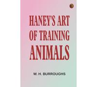 Haney's Art of Training Animals