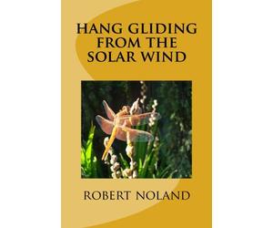 hang gliding from the solar wind: 5000 feet above a river full of raging crocodiles