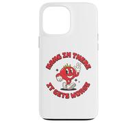 Hang In There It Gets Worse Divertente Retro Culinary School Custodia per iPhone 13 Pro Max