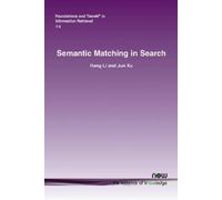 Hang Li (author Semantic Matching in Search: 23 (Foundations and Tre (Tascabile)