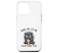 Hang On Let Me Overthing This Funny Saying Meme Citazione Custodia per iPhone 12 Pro Max