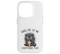 Hang On Let Me Overthing This Funny Saying Meme Citazione Custodia per iPhone 14 Pro
