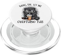 Hang On Let Me Overthing This Funny Saying Meme Citazione PopSockets PopGrip per MagSafe