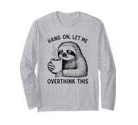 Hang On Let Me Overthink This Black Sloth Holding Coffee Pet Maglia a Manica
