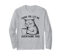 Hang On, Let Me Overthink This Cat Lover Pet Novelty Humor Maglia a Manica
