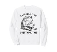 Hang On, Let Me Overthink This Cool Frog Drinking Coffee Felpa