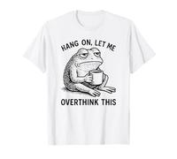 Hang On, Let Me Overthink This Cool Frog Drinking Coffee Maglietta