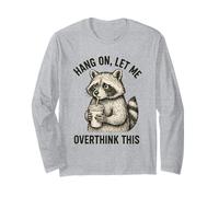 Hang On Let Me Overthink This Divertente Raccoon Citazione Umorismo Maglia a Manica