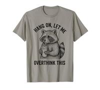 Hang On Let Me Overthink This Divertente Raccoon Citazione Umorismo Maglietta