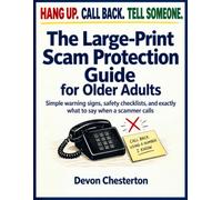 HANG UP. CALL BACK. TELL SOMEONE.: The Large-Print Scam Protection Guide for Older Adults