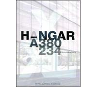 Hangar A-380 A-234 architecture. Ediz. multilingue