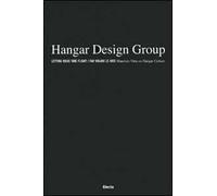 Hangar Design Group. Letting ideas take flight-Far volare le idee. Ediz. illustrata