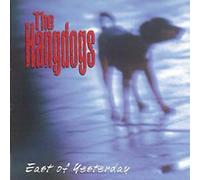 The Hangdogs - East of Yesterday