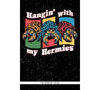 Hangin' With My Hermies: Calendar 2025 Weekly Planner: Monthly & Yearly Overviews, Dotted Note Pages - Perfect Christmas, Birthday, or Any Occasion Gift
