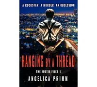 Hanging By A Thread: The Justix Files Book 1