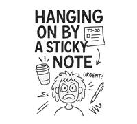 Hanging On by a Sticky Note - A Funny Notebook for Overwhelmed Overachievers & Mildly Panicked Planners | 6x9 | 100 Pages