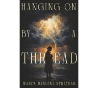 HANGING ON BY A THREAD