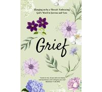 Hanging on by a Thread: Embracing God’s Word in Sorrow and Loss: Grief (Sage)