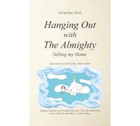 Hanging Out with The Almighty: Selling my Home Marvelous world of the child within