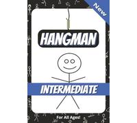 Hangman: Hangman Game For Intermediate Solvers All Ages | 6X9 Inches, 110 Pages | 50+ Puzzles...Gift for learning, travel, vacations, holidays, and free time | Solutions Included
