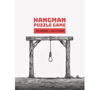 Hangman Puzzle Game - 720 Words + Solutions a challenge for All Ages: A Fun Word-Guessing Activity Book with Simple Instructions, Large Print Pages, ... - 154 Pages of Classic Hangman Puzzles
