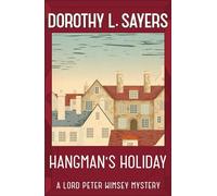Hangman's Holiday: Lord Peter Wimsey Book 9