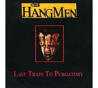 Hangmen, the - Last Train to Purgatory