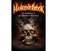 Hangoverbook - The Best Stories of My Drunken Madness