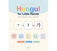 Hangul for Little Hands: Korean Alphabet Tracing Workbook for Kids Ages 4-7: Learn to Write Hangul with Numbered Stroke Arrows, 49 Picture Words, and First Syllables (Level 1)