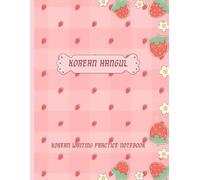 Hangul Korean Writing Practice Notebook: Strawberry Edition (8.5x11 inch, 120 Pages Wongoji Paper) Cute Strawberry Cover: Ideal Workbook for Korean Language Students and Beginners