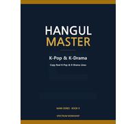 Hangul Master Book 9: K-Pop & K-Drama: Copy Real K-Pop & K-Drama Lines - Lyrics, Quotes, Fan Letters