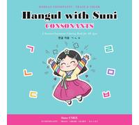 Hangul with Suni: Korean Consonants: A Fun Tracing & Coloring Book to Learn the Korean Alphabet for All Ages (19 Consonants, 8.5 x 8.5)