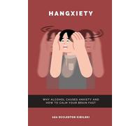 Hangxiety: Why Alcohol Causes Anxiety and How to Calm Your Brain Fast