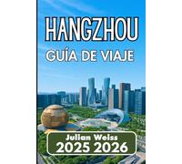 Hangzhou GUÍA DE VIAJE 2025 2026: Movilidad moderna, hallazgos vecinales y elementos esenciales de la vida cotidiana