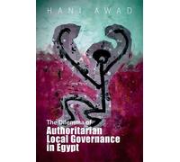 Hani Awad The Dilemma of Authoritarian Local Governance in Eg (Copertina rigida)