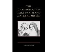 Hani Hanna The Christology of Karl Barth and Matta al-Miskin (Copertina rigida)